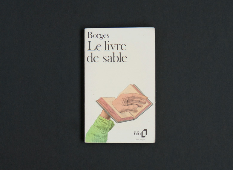 Jorge Luis Borges, Le livre de sable, Gallimard, Folio, Paris, 1978 (1975). Traduit de l’espagnol par Françoise Rosset. Illustration de Philippe Poncet de la Grave.